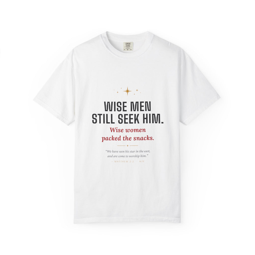 T-Shirt — "Wise Men Still Seek Him.." Christmas Nativity Humorous Tee Shirt