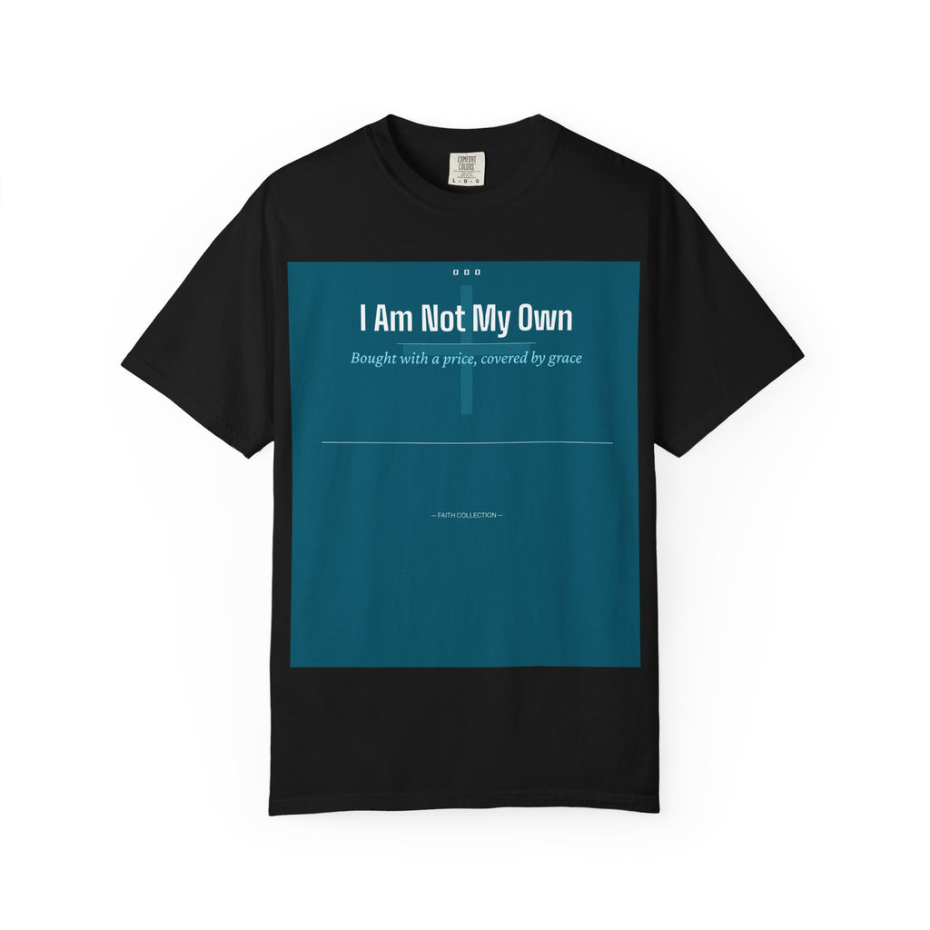 I Am Not My Own Christian T-Shirt — Faith-Based Inspirational Tee