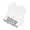 Christmas Tee — “The Wise Men Traveled for Months to Show Up. My family can’t make it by 2 p.m.”